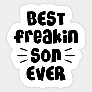 Best freakin son ever Sticker